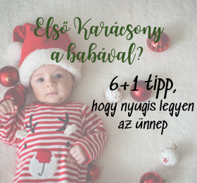 Karácsony babával? 6+1 tipp, hogy nyugodt legyen az ünnep babával is